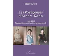 Yaëlle Arasa – Les Voyageuses d'Albert Kahn 1905-1930 – Vingt-sept femmes – Broché