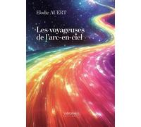 Les voyageuses de l'arc-en-ciel - Elodie Auert - Verone Eds - broché - Roman