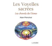 Les voyelles sacrées: Les chants de l'âme
