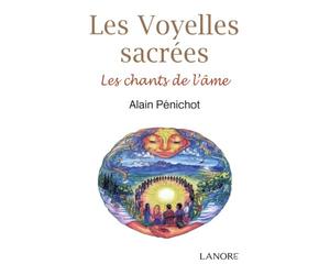 Les voyelles sacrées: Les chants de l'âme