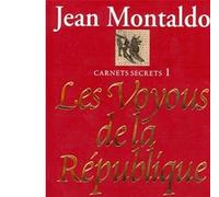 Les Voyous de la République Carnets secrets 1 - Jean Montaldo - Albin Michel - broché - Essai