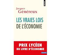 Les Vraies Lois de l'économie Prix Lycéen du livre d'économie - Jacques Généreux - Points - Poche - Etude