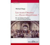 Les Vraies Origines De La Franc-Maçonnerie ? - De L'académie De Florence À La Grande Loge De Londres