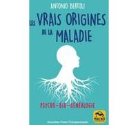 Les vraies origines de la maladie Antonio Bertoli (Auteur)