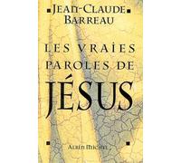 Les Vraies Paroles De Jésus – Les Éditions Albin Michel