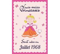 Les vraies princesses sont nées en Juillet 1968: Carnet de notes | Cadeau d'anniversaire pour femme, sœur, fille, copine, maman … | Petit format, 120 pages lignées, 15.24 x 22.86 cm