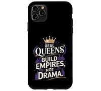 Les Vraies Reines construisent des Empires, Pas des drames Coque pour iPhone 11 Pro Max