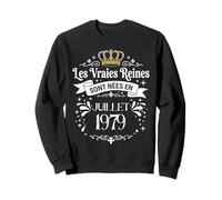 Les Vraies Reines sont Nées en Juillet 1979 - Cadeau 47 Ans Sweatshirt