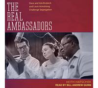 Les vrais ambassadeurs : Dave et Iola Brubeck et Louis Armstrong défient la ségrégation