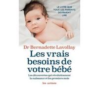 Les Vrais Besoins de votre bébé Bernadette Lavollay (Auteur)