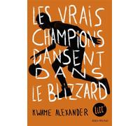 Les Vrais Champions dansent dans le blizzard - Kwame Alexander - Albin Michel Jeunesse - broché - Roman adolescent