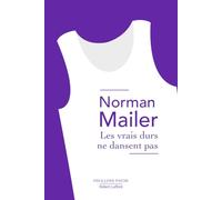 Les Vrais durs ne dansent pas Norman Mailer (Auteur), Jean-Pierre Carasso (Traduction)
