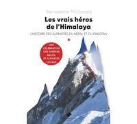 Les vrais héros de l'Himalaya: l'histoire des alpinistes du Népal et du Pakistan