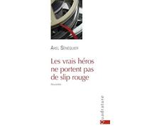 Les vrais héros ne portent pas de slip rouge