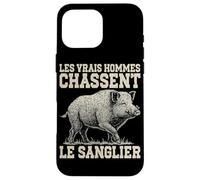 Les Vrais Hommes Chassent Le Sanglier Sauvage Tradition Coque pour iPhone 16 Pro Max