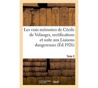 Les vrais mémoires de Cécile de Volanges, rectifications et suite aux Liaisons dangereuses. Tome 2 - Jean Lucas-Dubreton - Hachette Bnf - broché - Livre