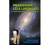 Les vrais objectifs de l'humanité - Igor Witkowski, Mirosław Grudzień (Literatur, Geschichte auf Polnisch)