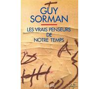 Les Vrais Penseurs de notre temps - Guy Sorman - Fayard - broché - Livre