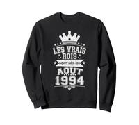 Les Vrais Rois sont Nés en Août 1994-32 Anniversaire Sweatshirt