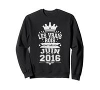 Les Vrais Rois sont Nés en Juin 2016-10 Anniversaire Sweatshirt