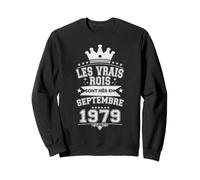 Les Vrais Rois sont Nés en Septembre 1979-47 Anniversaire Sweatshirt