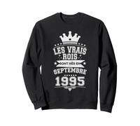 Les Vrais Rois sont Nés en Septembre 1995-31 Anniversaire Sweatshirt