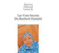 Les Vrais Secrets Du Bonheur Humain