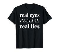 Les Vrais Yeux réalisent de Vrais mensonges (déclaration de vérité) T-Shirt