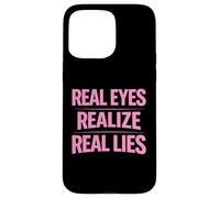 Les Vrais Yeux réalisent de Vrais mensonges Sensibilisation à la vérité penseur Critique Coque pour iPhone 15 Pro Max