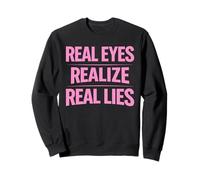 Les Vrais Yeux réalisent de Vrais mensonges Sensibilisation à la vérité penseur Critique Sweatshirt