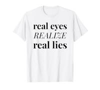 Les Vrais Yeux réalisent de Vrais mensonges T-Shirt