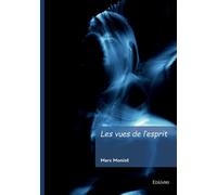 Les vues de l'esprit - Marc Moniot - Edilivre-Aparis - broché - Roman