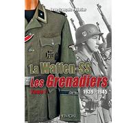 Les waffen-ss les grenadiers tome 1
