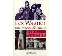 Les Wagner Nike Wagner (Auteur), Jean Launay (Traduction)