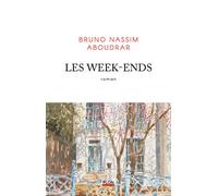 Les Week-ends - Bruno-Nassim Aboudrar - Plon - broché - Roman