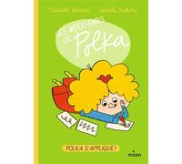 Les week-ends de Polka, Tome 03 Polka s'applique - Bérard Thibault - Milan Eds - broché - Roman cadet