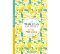 Les week-ends surprises des petits parisiens - 52 passions à vivre en famille