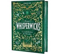 Les whisperwicks - tome 2 - la malédiction des dérobés - édition reliée collector (02)