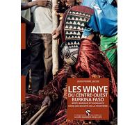 Les winye du centre-ouest burkina faso Mort, mariage et naissance dans une société de la frontière - Jean-Pierre Jacob - In Fine Editions D'art - broché - Essai