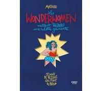 Mathou – Les Wonderwomen mettent toujours une culotte gainante – 10 ans de dessins – First – Broché