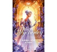 Les Wycherley - L'amour est la plus dangereuse des magies Annaliese Avery (Auteur)
