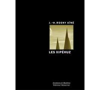 Les Xipéhuz - J.-H. Rosny Aîné - Manucius Eds - broché - Roman