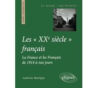 Les 'XXe siècle' français - La France et les Français de 1914 à nos jours