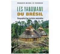 Les Yanomami Du Brésil - Géographie D'un Territoire Amérindien