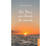 Les Yeux aux bords du monde - Océane Thomas - Jets D'encre - broché - Poésie