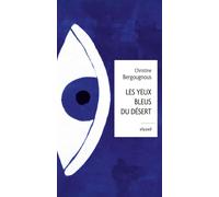 Les yeux bleus du désert - Christine Bergougnous - Elyzad - broché - Roman