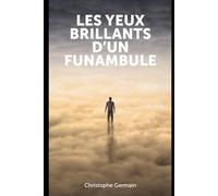 Les yeux brillants d’un funambule