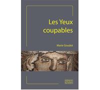 Les Yeux Coupables - Marie Goudot - Espaces & Signes - broché - Roman