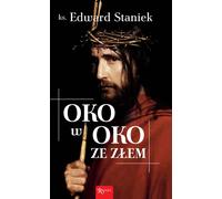 Les yeux dans les yeux avec le mal - Edward Staniek (Literatur, Religion auf Polnisch)