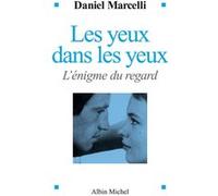 Les Yeux dans les yeux Daniel Marcelli (Auteur)